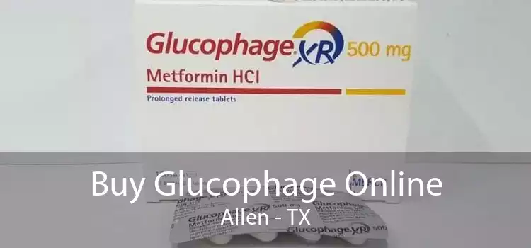 Buy Glucophage Online Allen - TX