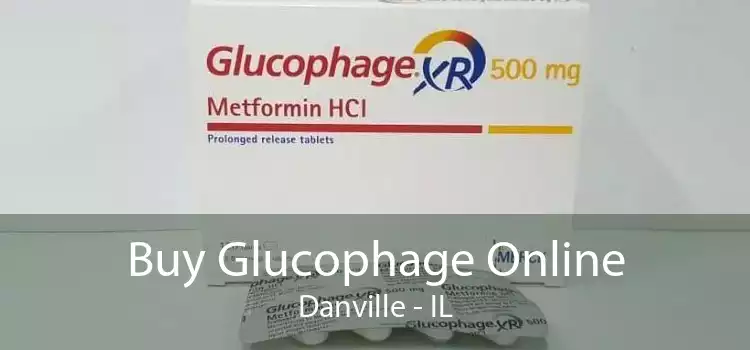 Buy Glucophage Online Danville - IL