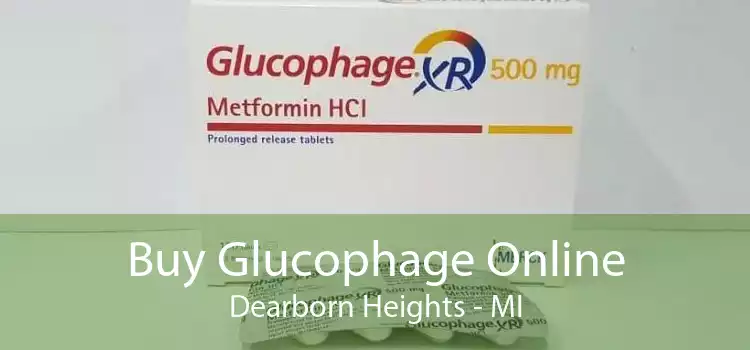 Buy Glucophage Online Dearborn Heights - MI